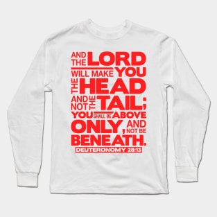 Deuteronomy 28:13 The Head And Not The Tail Long Sleeve T-Shirt